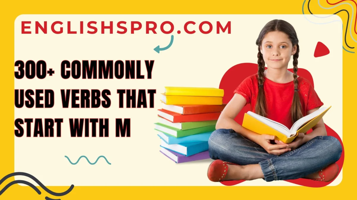 300+ Commonly Used Verbs Starting With M: Unlock the Power of Meaningful Communication