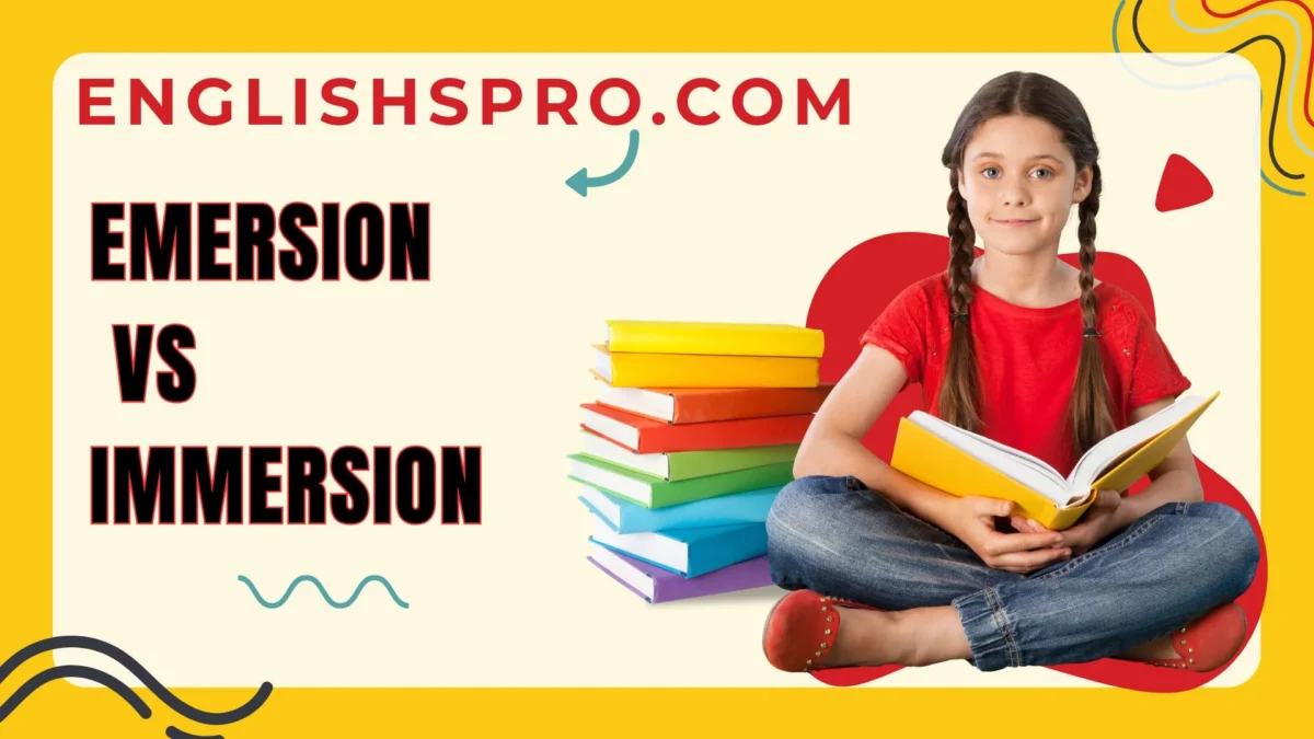Emersion vs Immersion: The Powerful Difference You Need to Know