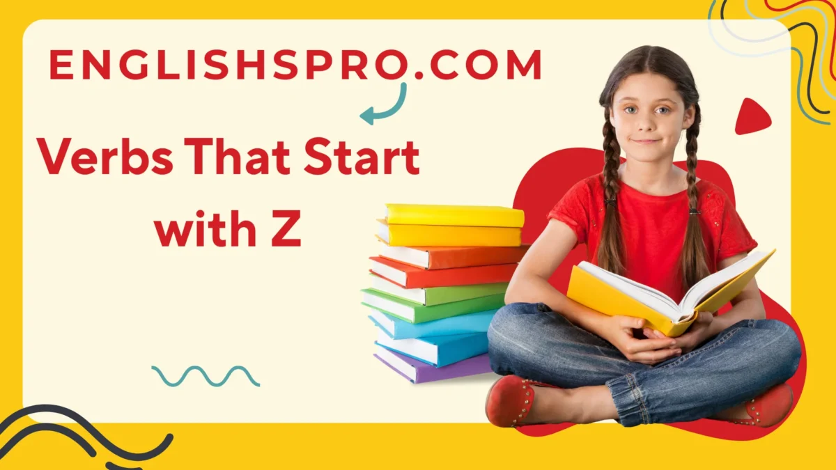 The Ultimate Guide to Verbs That Start with Z: Definitions, Examples & Fun Activities for Kids