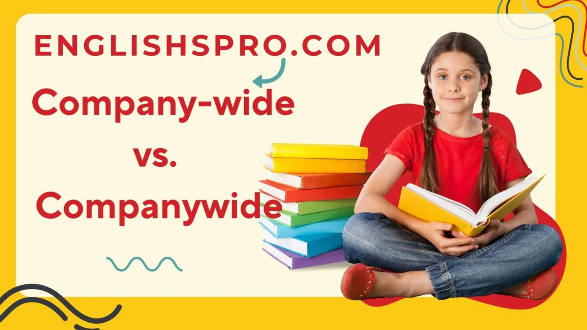 Company-wide vs. Companywide: A Complete Guide 
