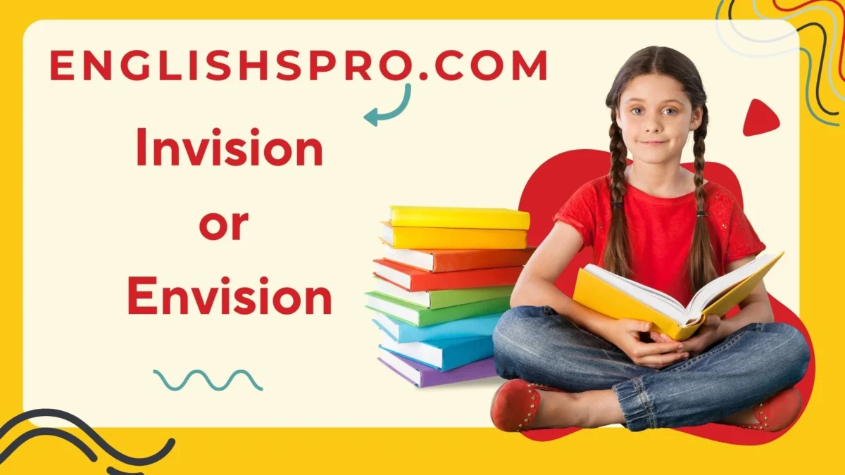 Invision or Envision: Which Is Correct?