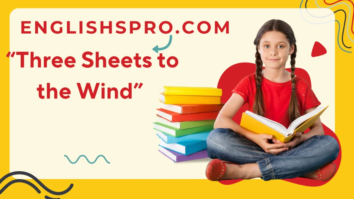 Three Sheets to the Wind: Unpacking the Meaning, History, and Cultural Impact
